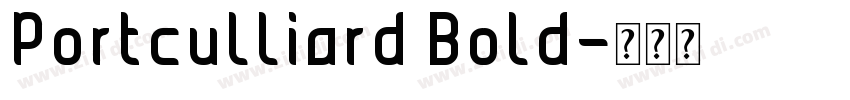 Portculliard Bold字体转换 Portculliard Bold字体转换